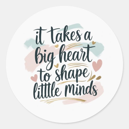 Motivational Teacher Quote Sticker – Big Heart to  (Voorkant)