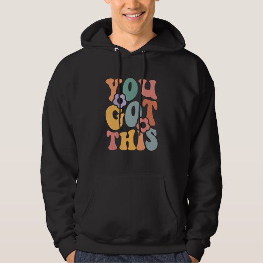 Motivational Testing Day For Teacher You Got This  Hoodie (Voorkant)