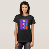 Motivational Testing Teachers Test Day You Got Th T-shirt (Voorkant volledig)