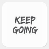 Motivational typography keep going paint stroke vierkante sticker (Voorkant)