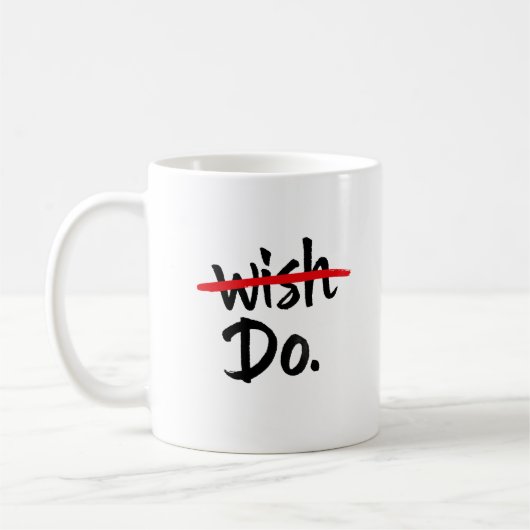 Motivational Wish Do Mug, Inspirational Coffee Cup Koffiemok (Links)