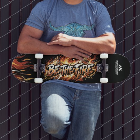 MOTIVATIONALISM© Be The Fire_ Persoonlijk Skateboard (Buiten 3)