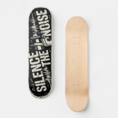 MOTIVATIONALISM© Silence The Noise 2_ Persoonlijk Skateboard (Voorkant)