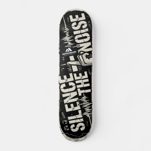 MOTIVATIONALISM© Silence The Noise 2_ Persoonlijk Skateboard (Voorkant)