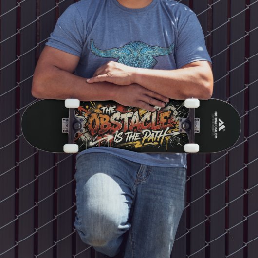 MOTIVATIONALISM© The Obstacle Is The Path_ Persoonlijk Skateboard (Buiten 3)