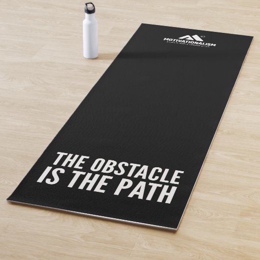MOTIVATIONALISM© The Obstacle Is The Path_ Yogamat (In situ)