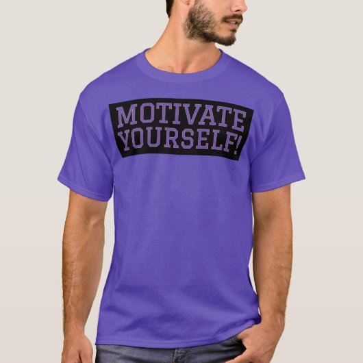 Motiveren jezelf t-shirt (Voorkant)
