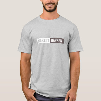 Motiverend 'Make It Happen' Grafisch T-Shirt