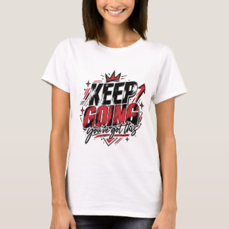 Motiverend T-shirt 'Blijf Doorgaan | Je Kunt Het'