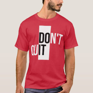 Motiverende citaten om niet op te geven t-shirt