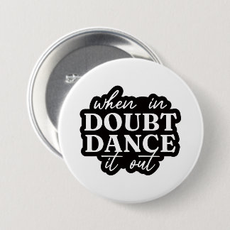 Motiverende Dansquote Knop Ronde Button 7,6 Cm