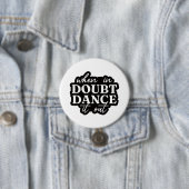Motiverende Dansquote Knop Ronde Button 7,6 Cm (In situ)