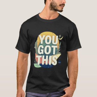 Motiverende "Je Krijgt Dit" Typografie T-shirt