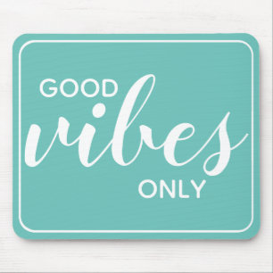 Motiverende quote Alleen goede vibes Licht turquoi Muismat