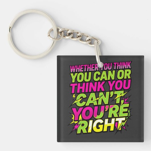 Motiverende quote Of je nu denkt dat je het kunt Sleutelhanger (voorkant)