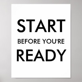 Motiverende quote om te beginnen voordat je klaar  poster