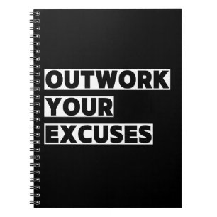 Motiverende quote Overwerk je excuses Notitieboek