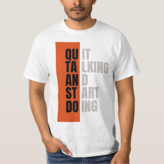 Motiverende quote "Stop met praten en begin met do T-shirt