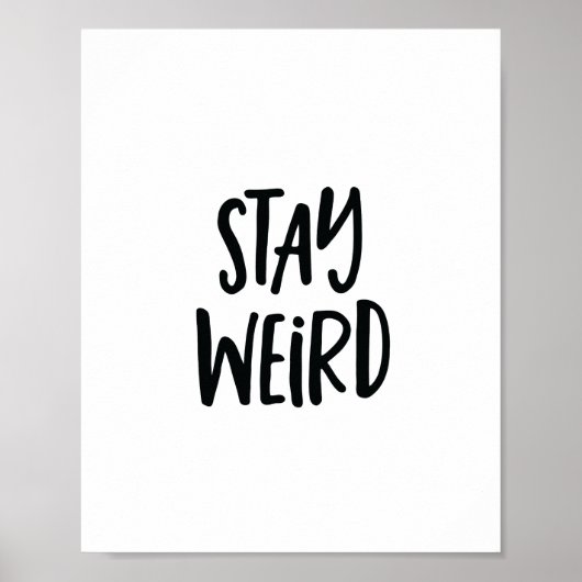 Motiverende Quotes Kunst Poster | Blijf Weird (Voorkant)