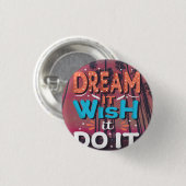 Motiverende Spreuk Droom Het Wens Het Doe Het Ronde Button 3,2 Cm (Voorkant /achterkant)