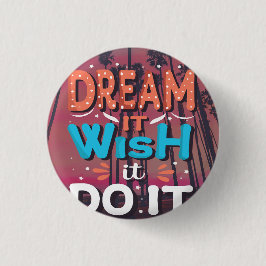 Motiverende Spreuk Droom Het Wens Het Doe Het Ronde Button 3,2 Cm