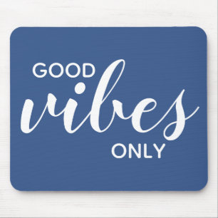 Motiverende Spreuk Goede Vibes Alleen Blauw & Wit Muismat
