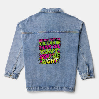 Motiverende Spreuk Of Je Nu Denkt Dat Je Het Kan Denim Jacket