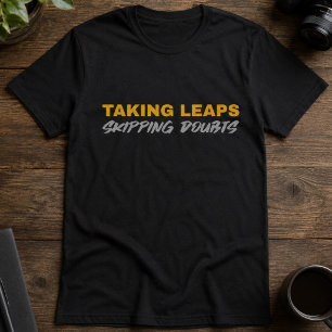 Motiverende Tekst 'Stappen Nemen Twijfels Overslaa T-shirt