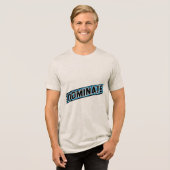 Motiverende typografie DOMINATE T-shirt (Voorkant volledig)