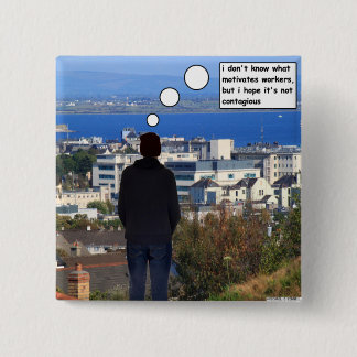 Motiverende werknemers vierkante button 5,1 cm
