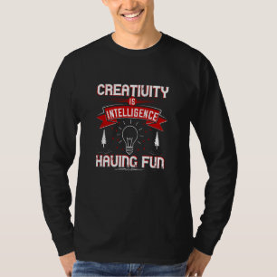 Motivering - Creativiteit is intelligentie T-shirt