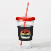 Motivering - Do it for your future self Acryl Drinkbeker (Achterkant)