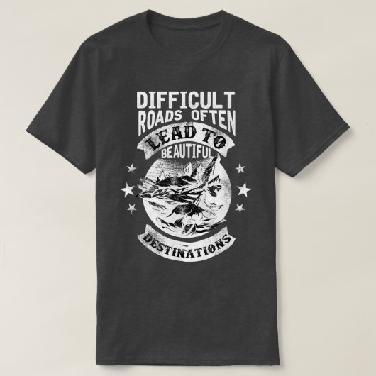 Motivering Motivering Moeilijke wegen leiden vaak  T-shirt (Design voorkant)