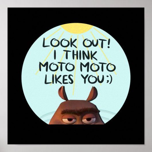Moto Moto Likes You Poster (Voorkant)
