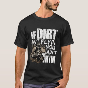Motocross citaat Als er geen stof vliegt, doe je h T-shirt