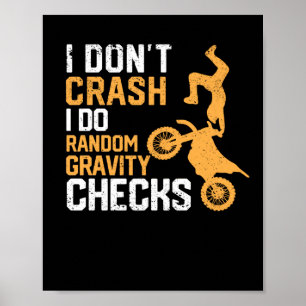 Motocross Dirt Bike I't Crash I do Random Poster