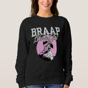 Motocross I Dirt Bike I Girl Biker I Braap Trui