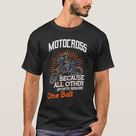 Motocross omdat alle andere sport slechts vereist  t-shirt (Voorkant)