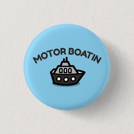 Motor Boatin' Funny Sarcastic Boating Button (Voorkant)
