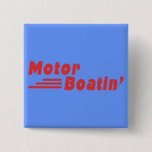 Motor Boatin' Vierkante Button 5,1 Cm (Voorkant)
