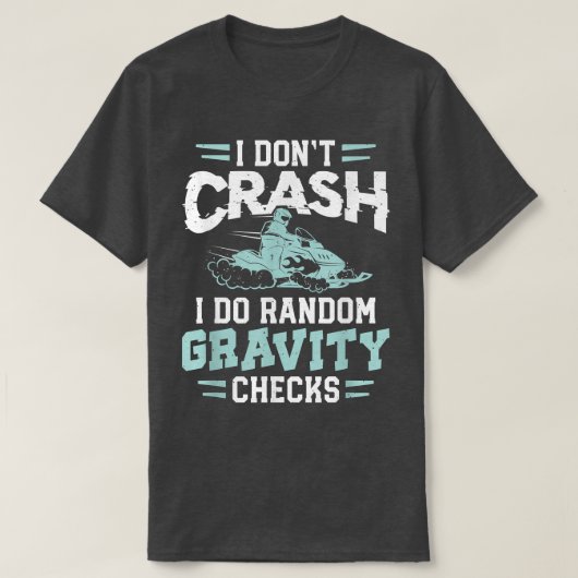 Motor Sled Snowmobile Snowmobiler Gravity Check Sn T-shirt (Design voorkant)