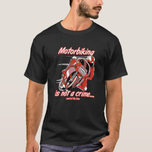 Motorbiking is geen misdaad tegen racisme en motor t-shirt