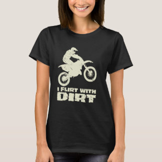 Motorcross I Flirt met vuile Mannen Vrouwen Tiener T-shirt