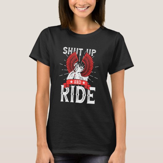 Motorcycle Biker  Shut up and Ride T-shirt (Voorkant)