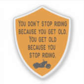 Motorfiets Gezegde dat je niet stopt met rijden Sticker (Voorkant)