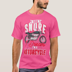 Motorfiets I Dont Snore Biking Motorcycle Funny Bi T-shirt