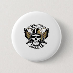 MOTORFIETS MAKT ME GELUKKIG JIJ NIET ZO VEEL RONDE BUTTON 5,7 CM