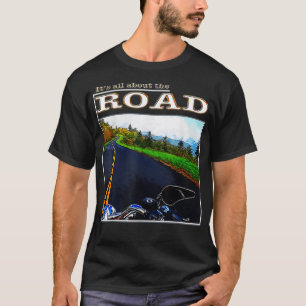 Motorfietsen draait allemaal om de weg t-shirt