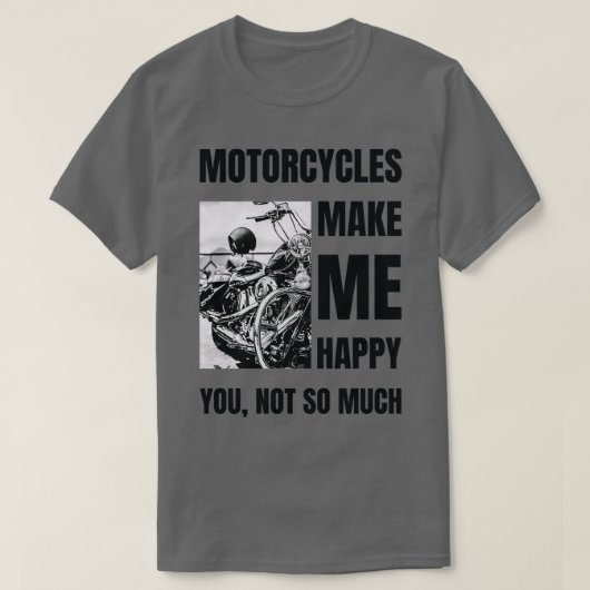 Motorfietsen maken me blij dat we naar een rij gaa t-shirt (Design voorkant)