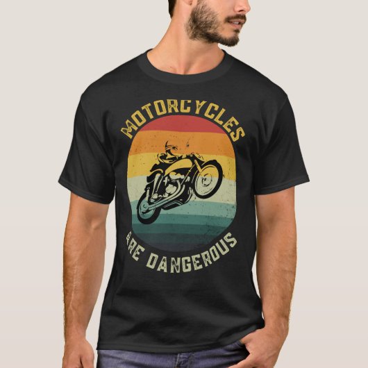 Motorfietsen zijn gevaarlijk, grappige motorfiets t-shirt (Voorkant)